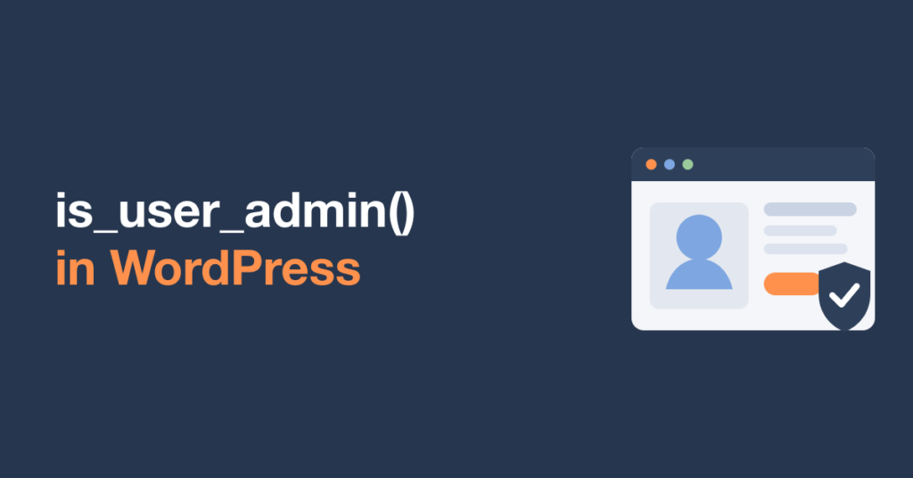 is_user_admin() in WordPress — function guide thumbnail